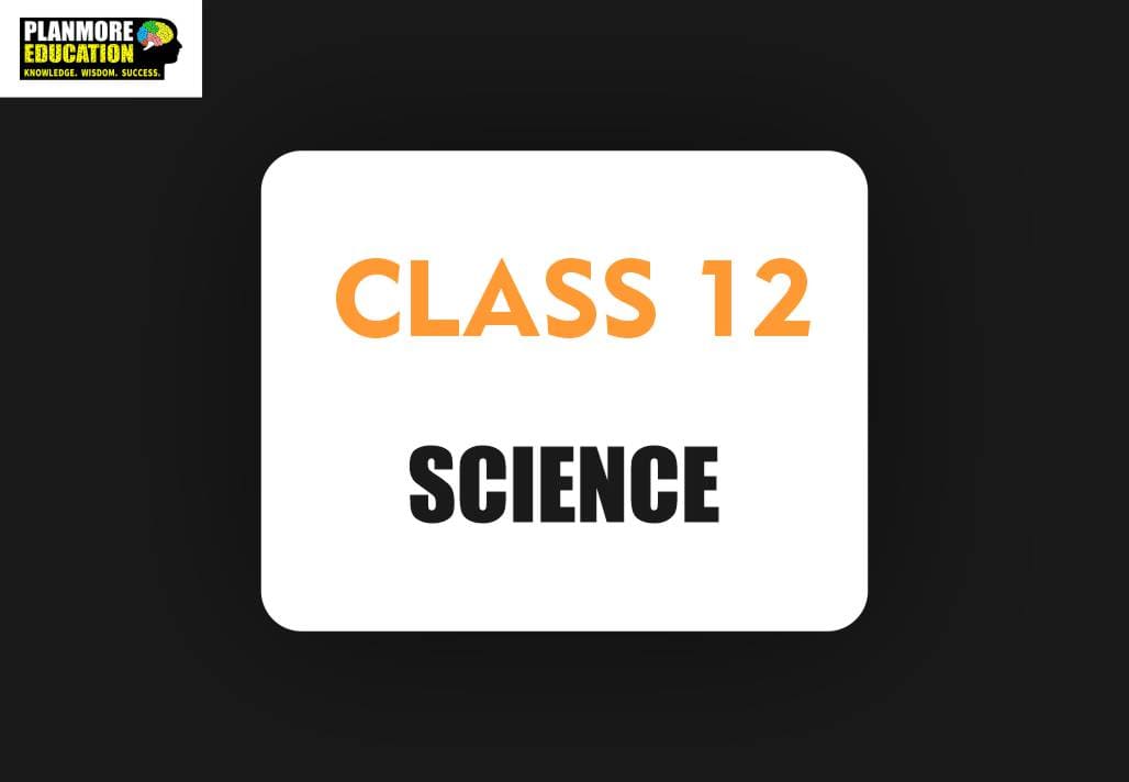 Class 12 Science Course